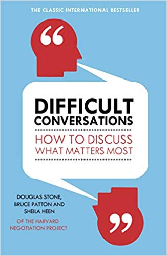 Difficult Conversations by Bruce Patton and Douglas Stone